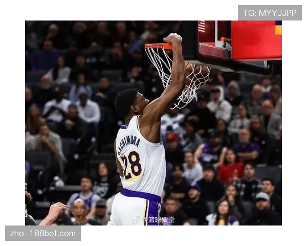 拉拉维亚9次冲击篮筐全中 湖人奇兵破解防守体系